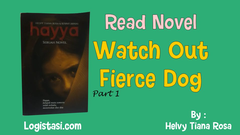 Read Watch Out Fierce Dog Hayya Novel Full Episode