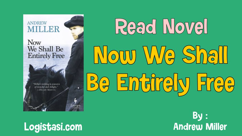 Now We Shall Be Entirely Free by Andrew Miller Novel Full Episode