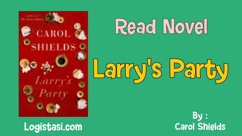 Read Larry’s Party by Carol Shields Novel Full Episode