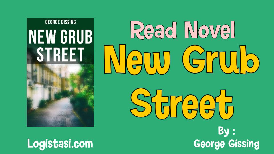 Read New Grub Street by George Gissing Novel Full Episode