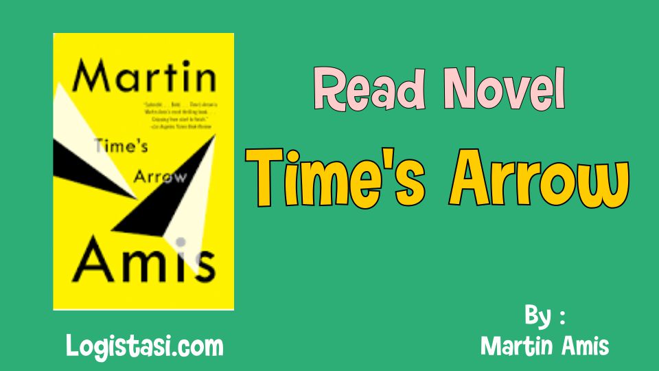 Read Novel Time’s Arrow By Martin Amis Full Episode