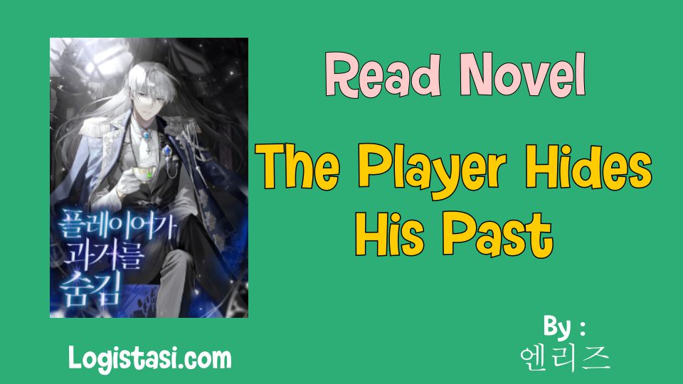 Read Novel The Player Hides His Past By 엔리즈