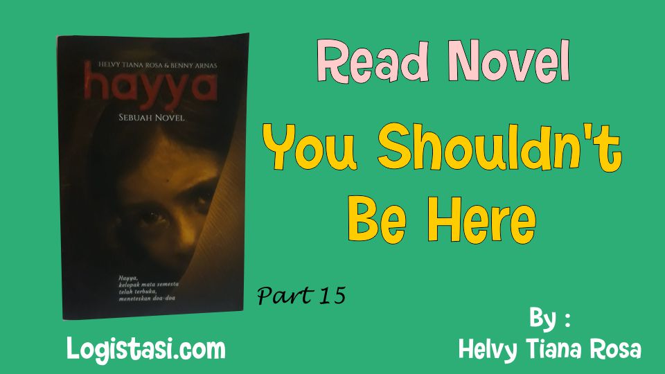 Read You Shouldn’t Be Here Hayya Novel Full Episode