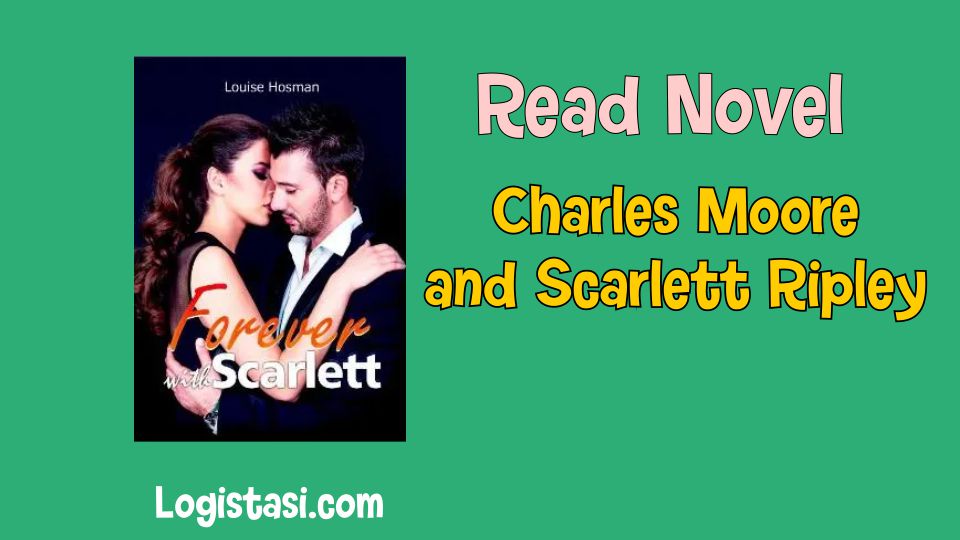 Read Novel Charles Moore and Scarlett Ripley  Full Episode