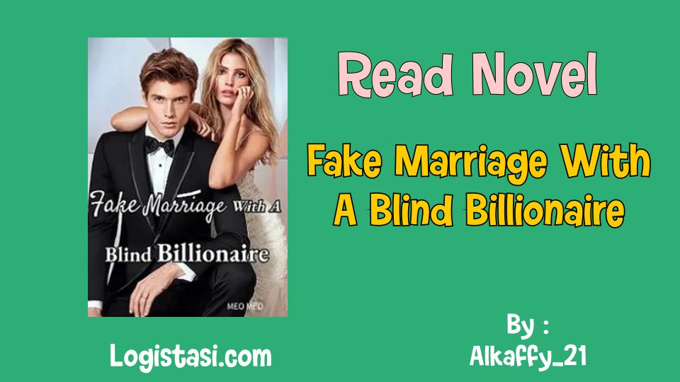 Read Novel Fake Marriage With A Blind Billionaire Full Episode