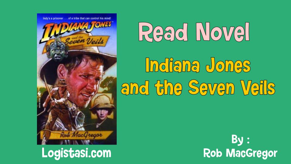 Read Indiana Jones and the Seven Veils Novel Full Episode