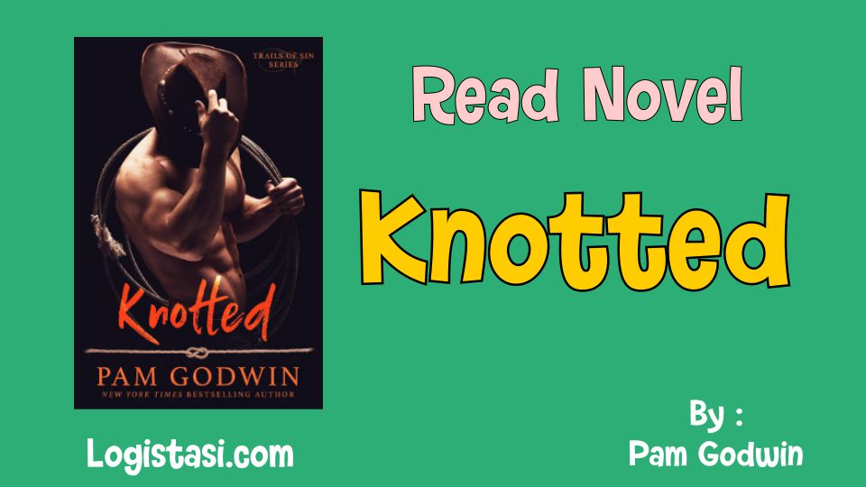 Knotted by Pam Godwin Novel Full Episode