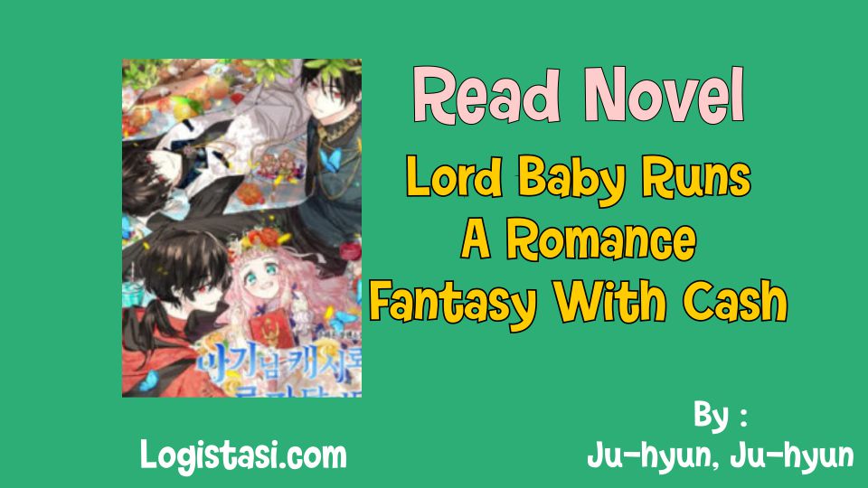 Unveiling the Intriguing World of “Lord Baby Runs A Romance Fantasy With Cash”