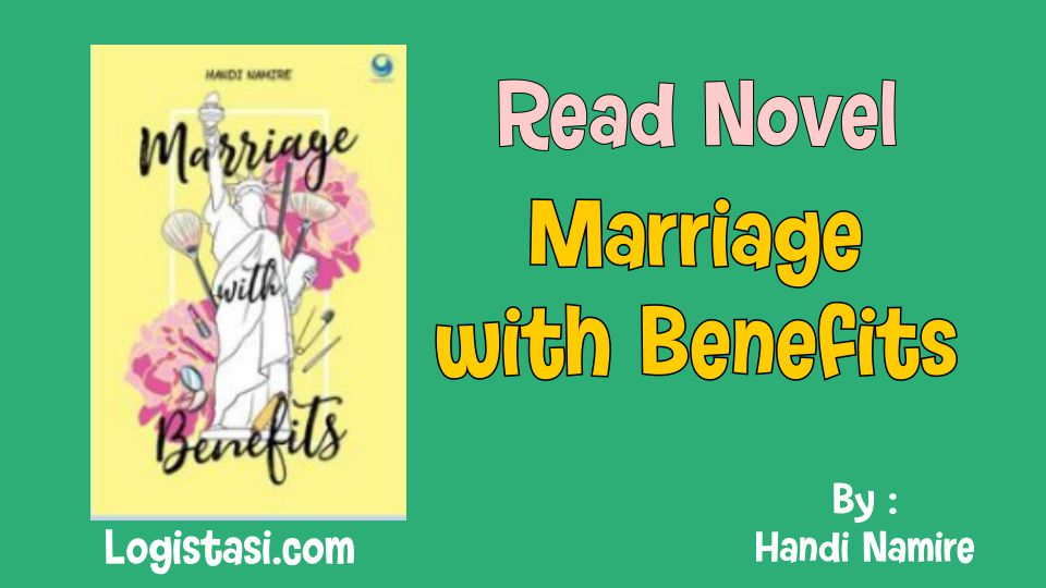 Marriage with Benefits by Handi Namire Novel Full Episode