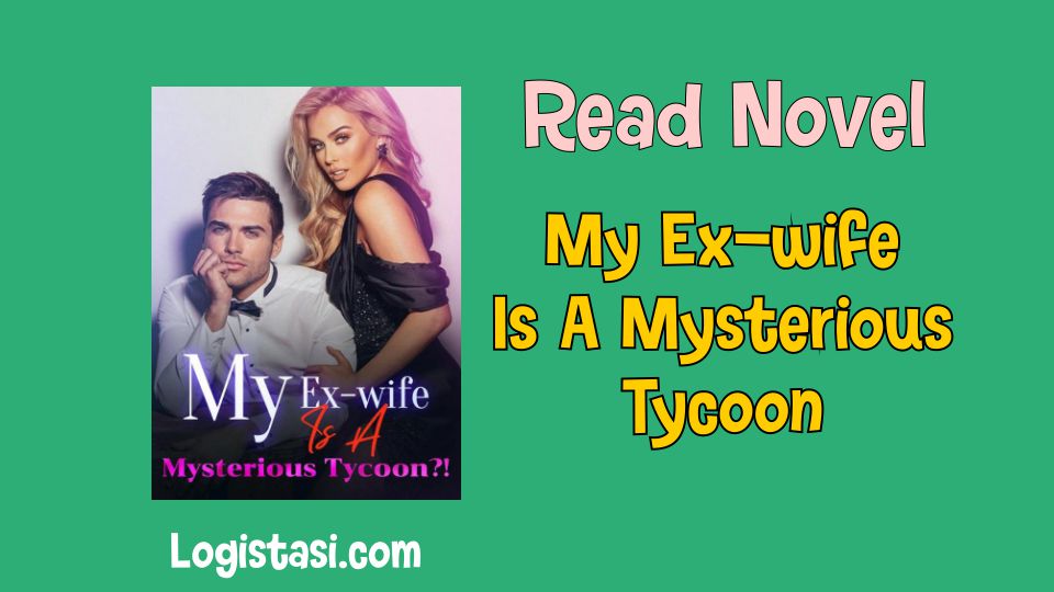 My Ex-wife Is A Mysterious Tycoon