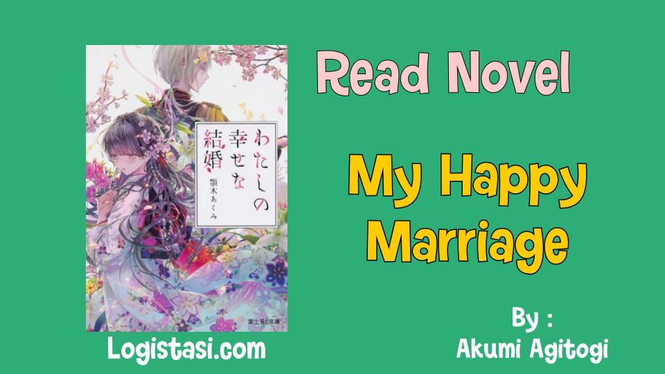 Read My Happy Marriage by Akumi Agitogi Novel Full episode