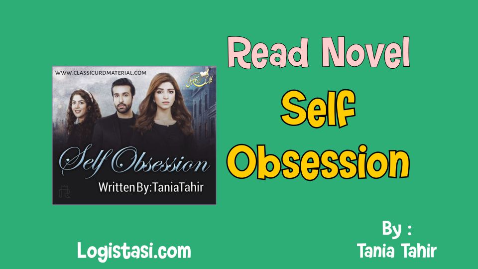 Read Self Obsession by Tania Tahir Novel Full Episode