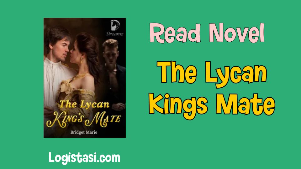 Read Novel The Lycan Kings Mate Full Episode