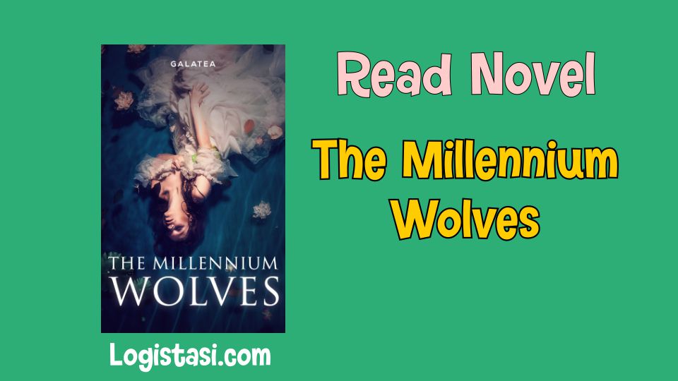 Read Novel The Millennium Wolves Full Episode