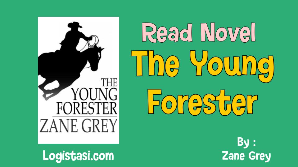 Read The Young Forester by Zane Grey Novel Full Episode