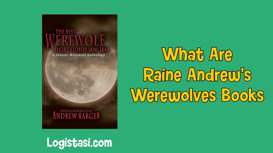 What Are Raine Andrew’s Werewolves Books