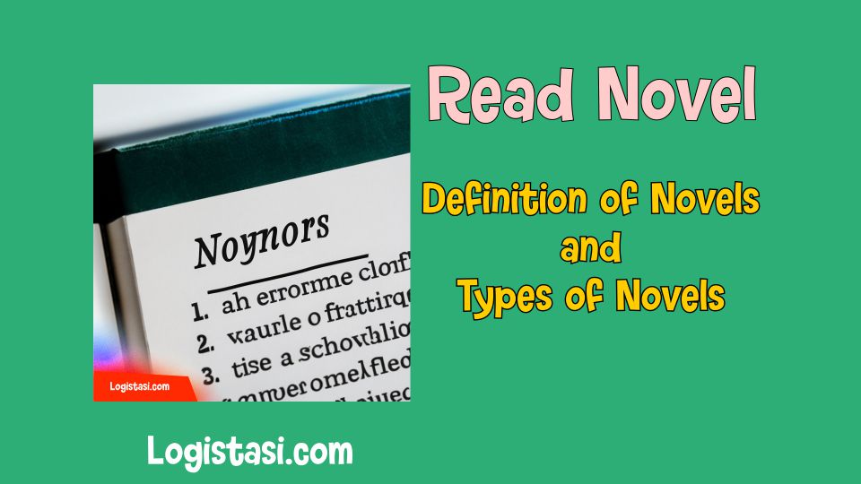 Definition of Novels and Types of Novels Liked by Readers
