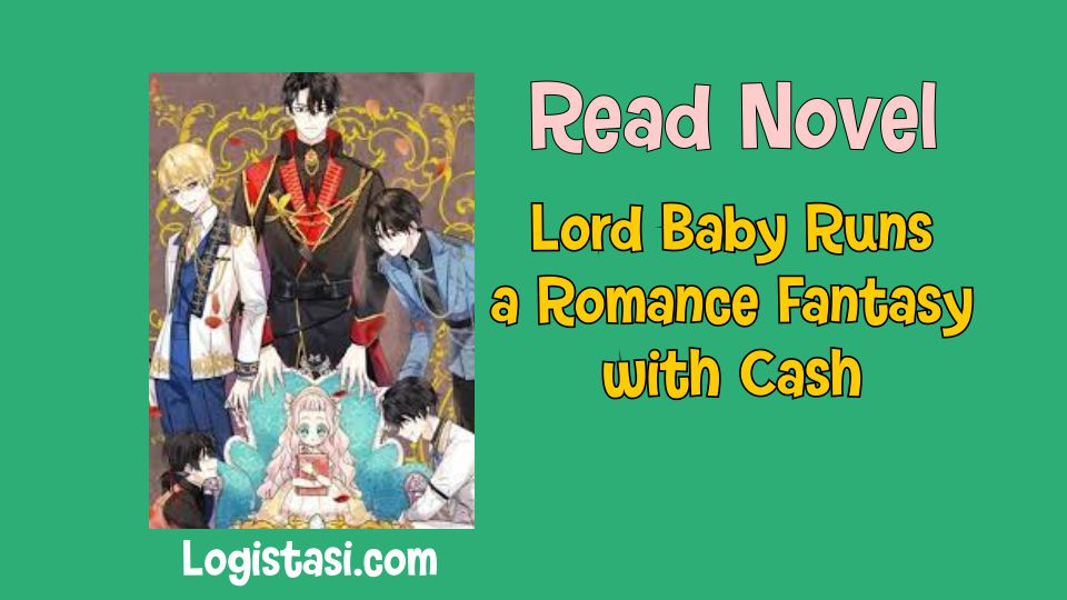 Read Lord Baby Runs a Romance Fantasy with Cash Novel Full Episode