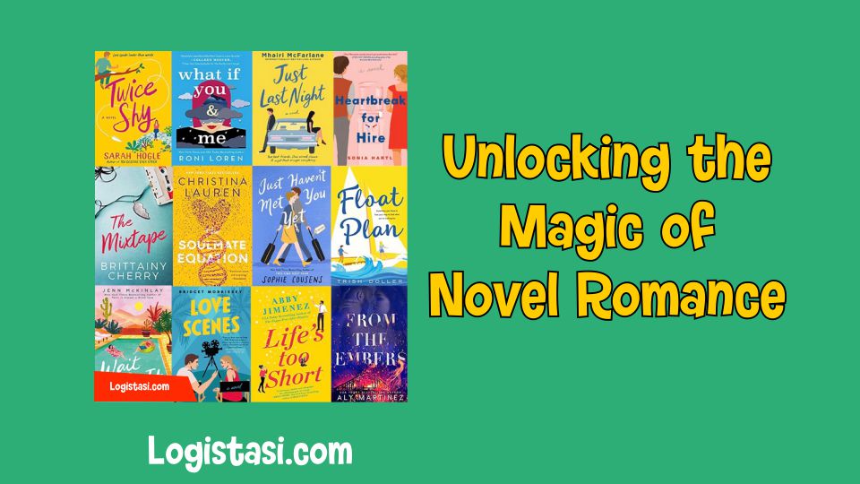 Unlocking the Magic of Novel Romance, Exploring the Depths of Love Stories
