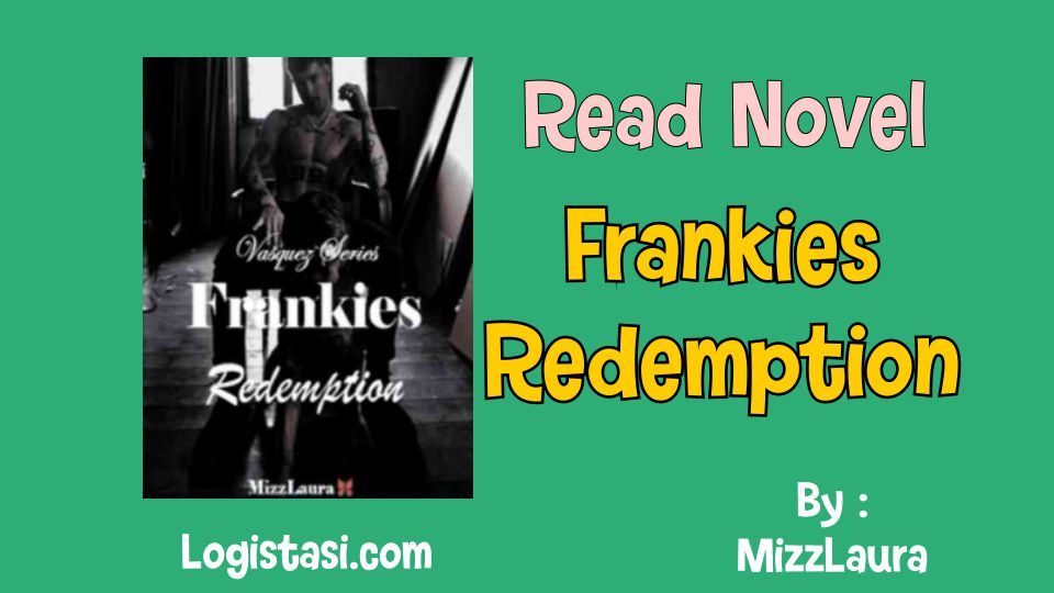 Read Frankies Redemption by MizzLaura Novel Full Episode